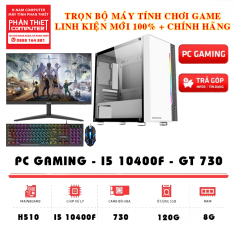Trọn bộ PC Gaming Màn hình 24 inch CPU i5 10400F VGA 730