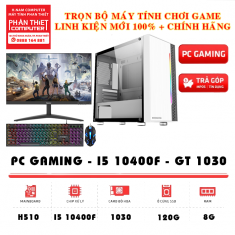 Trọn bộ PC Gaming Màn hình 24 inch CPU i5 10400F VGA 1030